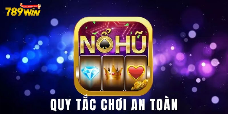 nổ hũ club Bỏ túi những bí quyết chơi an toàn