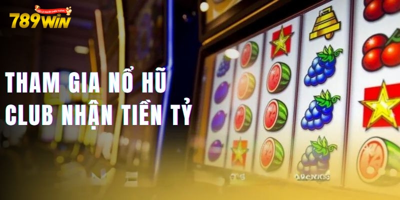 nổ hũ club Hệ thống giá trị giải thưởng nổ hũ club siêu khủng